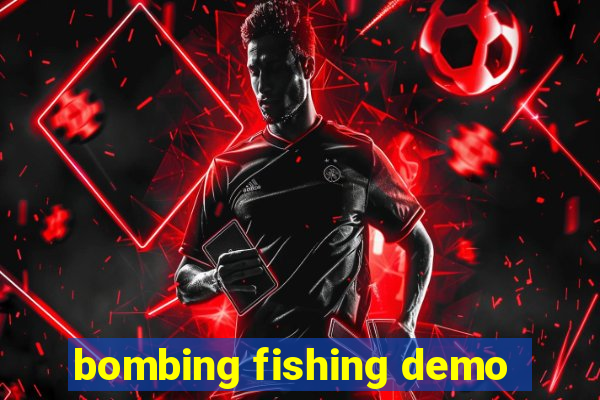 bombing fishing demo